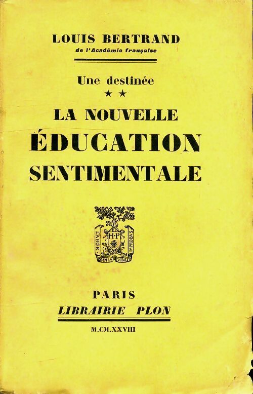 Une destinée Tome II : La nouvelle éducation sentimentale - Louis Bertrand -  Plon poches divers - Livre