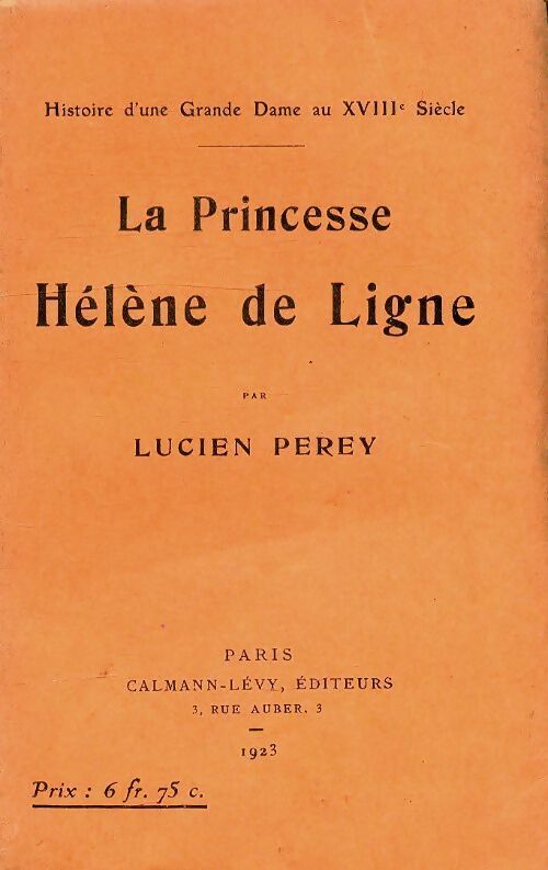 La princesse hélène de Ligne - Lucien Perey -  Calmann-Lévy Poche - Livre