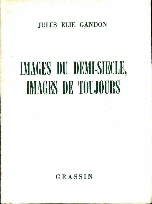 Livrenpoche : Images du demi-siècle, images de toujours - Jules Élie Gandon - Livre
