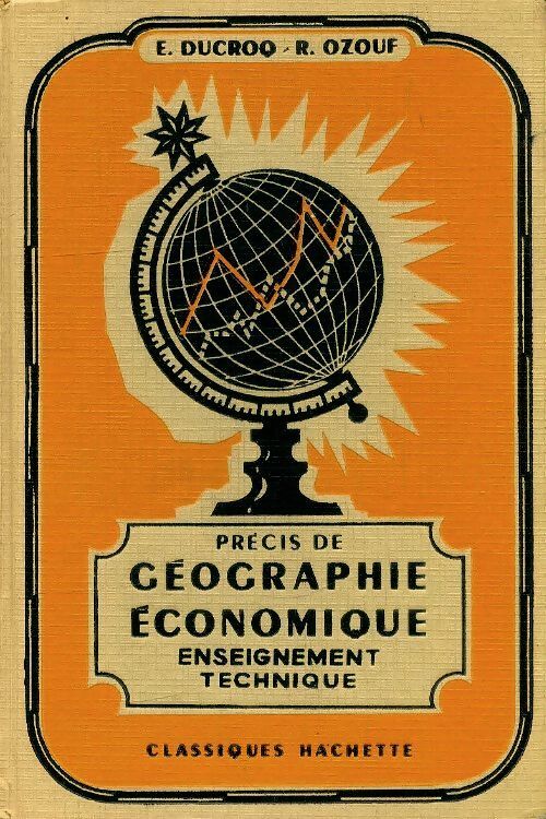 Précis de géographie économique - E Ducroq -  Hachette poches divers - Livre