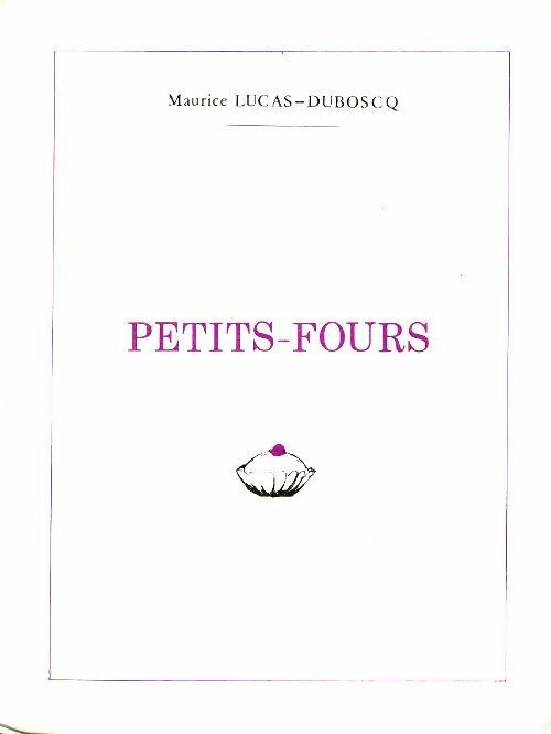 Livrenpoche : Petits-fours - Maurice Lucas-Duboscq - Livre