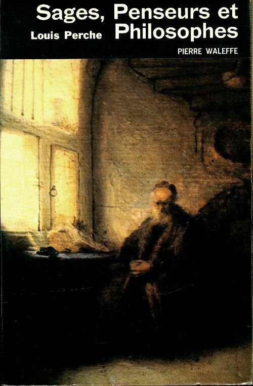 Livrenpoche : Sages, penseurs et philosophes - Louis Perche - Livre
