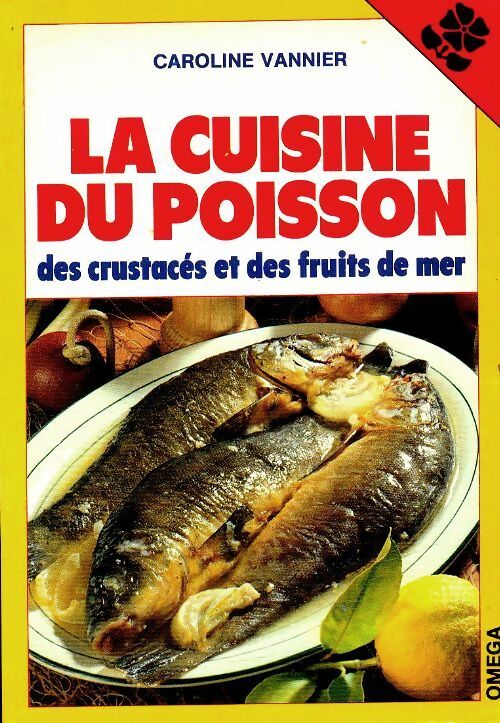Livrenpoche : La cuisine du poisson, des crustacés et des fruits de mer - Caroline Vannier - Livre