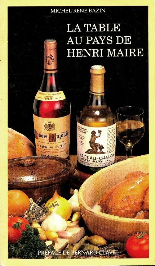 Livrenpoche : La table au pays de Henri Maire - René Michel Bazin - Livre