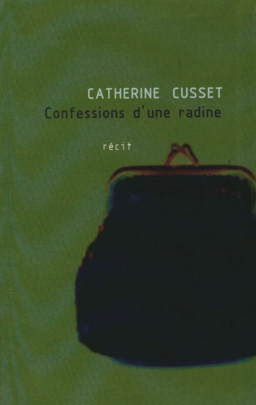 Confessions d'une radine - Catherine Cusset -  Grand Livre du Mois poche - Livre