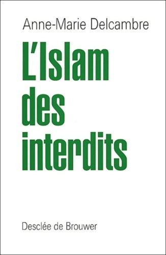 Livrenpoche : L'islam des interdits - Anne-Marie Delcambre - Livre