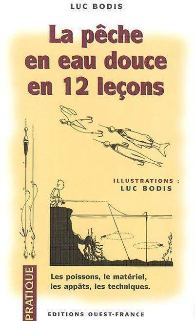 Livrenpoche : La pêche en eau douce en 12 leçons - Luc Bodis - Livre
