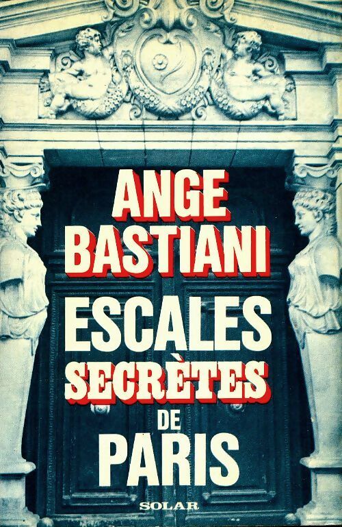 Livrenpoche : Escales secrètes de Paris - Ange Bastiani - Livre