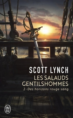 Les salauds gentilshommes Tome II : Des horizons rouge sang - Scott Lynch - Livre
