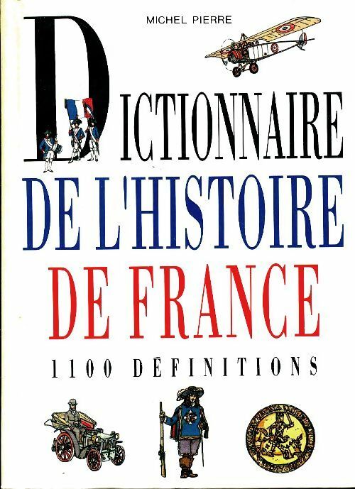 Livrenpoche : Dictionnaire de l'histoire de France - Michel Pierre - Livre