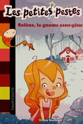 Livrenpoche : Les petites pestes Tome III : Solène, la gnome sans-gène - Tiffany Mandrake - Livre