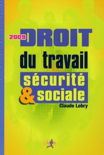 Livrenpoche : Droit du travail et sécurité sociale 2009 - Claude Lobry - Livre