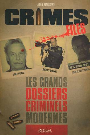 Livrenpoche : Crime files. Les grands dossiers criminels modernes - John Marlowe - Livre