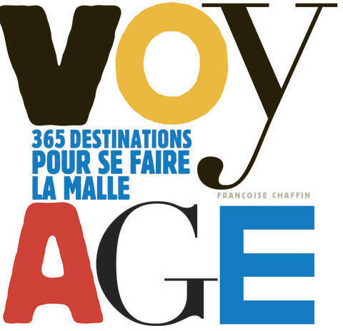 Livrenpoche : Voyage. 365 destinations pour se faire la malle - Françoise Chaffin - Livre
