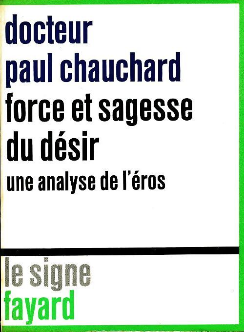 Livrenpoche : Force et sagesse du désir - Paul Chauchard - Livre