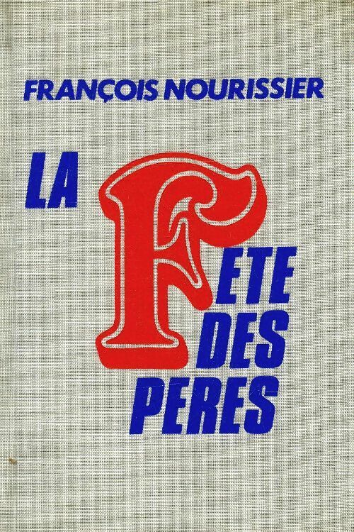 Livrenpoche : La fête des pères - François Nourissier - Livre