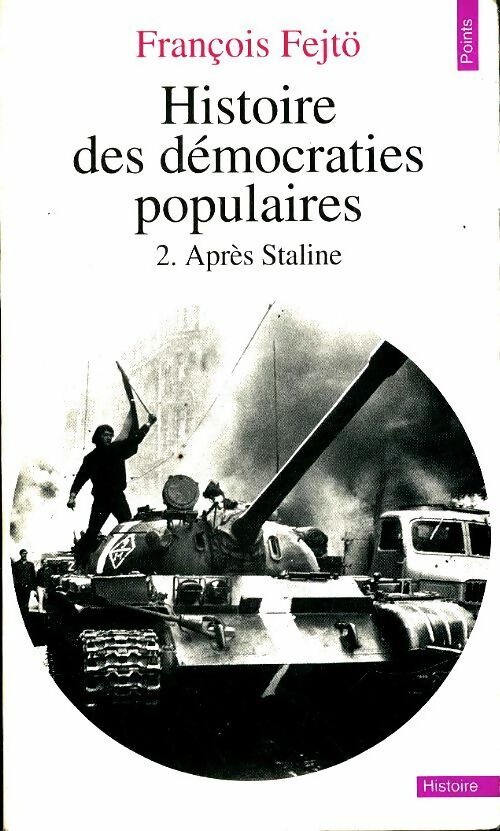 Livrenpoche : Histoire des démocraties populaires Tome II  : Après Staline - François Fejto - Livre