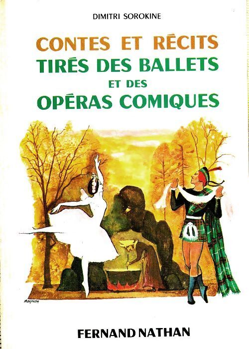 Contes et récits tirés des ballets et des opéras-comiques - Dimitri Sorokine - Livre