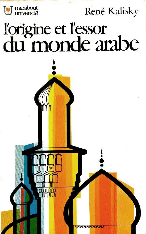 L'origine et l'essor du monde arabe - René Kalisky - Livre