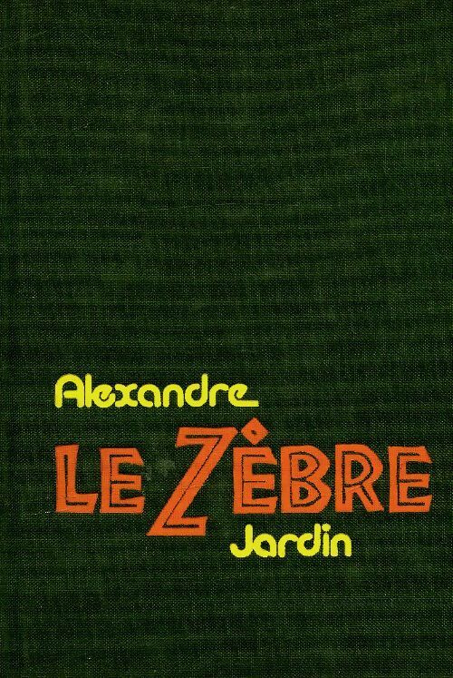 Le zèbre - Alexandre Jardin -  Cercle du Nouveau Livre - Livre
