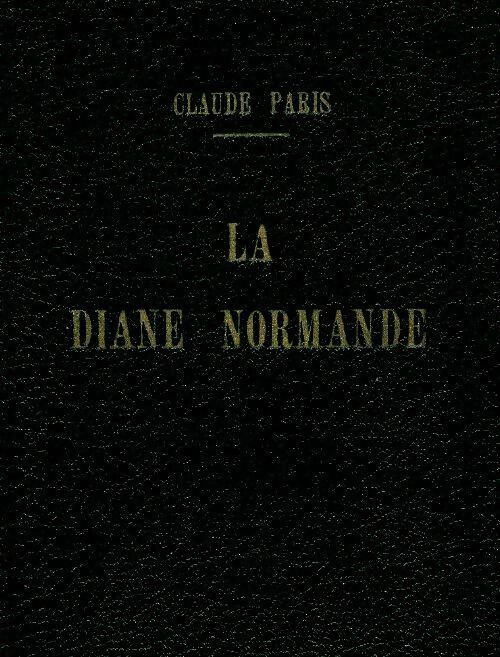 Livrenpoche : La diane normande - Claude Paris - Livre