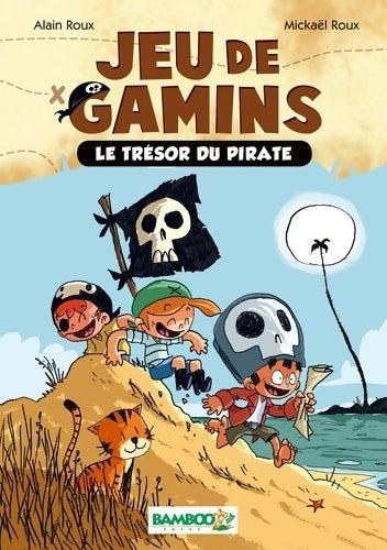 Livrenpoche : Jeu de gamins : Le trésor du pirate - Mickael Roux - Livre