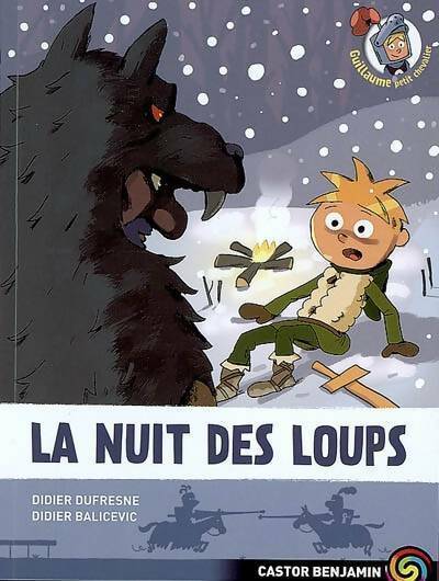 Livrenpoche : Guillaume petit chevalier Tome III : La nuit des loups - Didier Dufresne - Livre