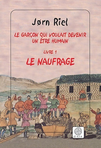 Livrenpoche : Le garçon qui voulait devenir un être humain Tome I : Le naufrage - Jorn Riel - Livre