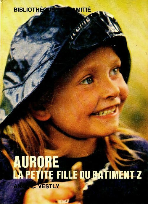 Livrenpoche : Aurore, la petite fille du bâtiment Z - Anne-C. Vestly - Livre
