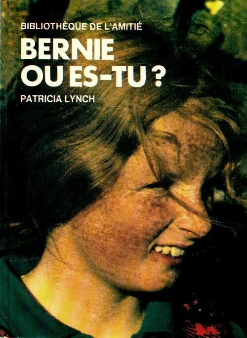 Livrenpoche : Bernie, où es-tu ? - Patricia Lynch - Livre