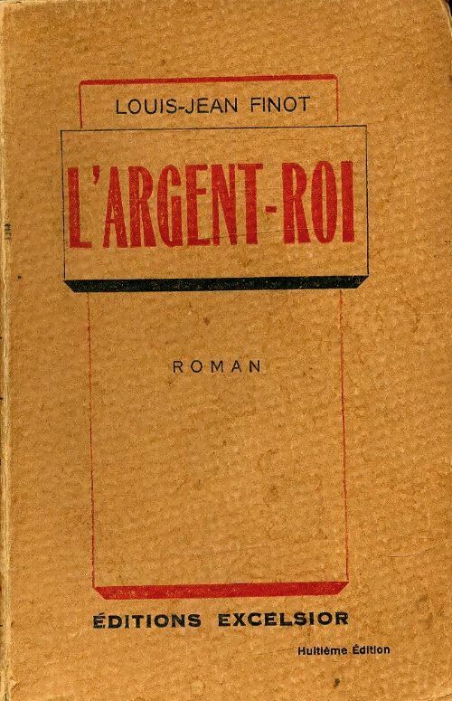 Livrenpoche : L'argent-roi - Louis-Jean Finot - Livre
