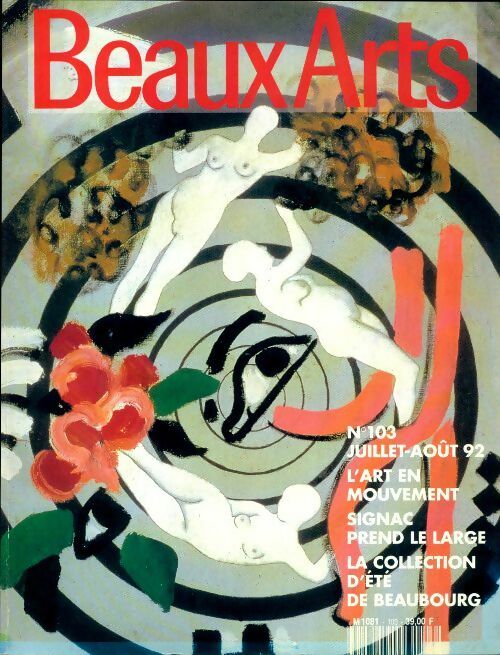 Livrenpoche : Beaux arts magazine n°103 : L'art en mouvement / Signac prend le large / La collection d'été de Beaubourg - Collectif - Livre