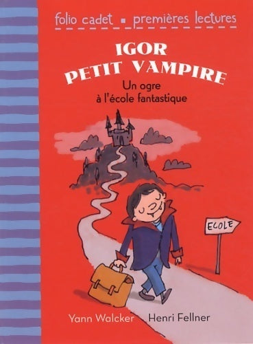 Livrenpoche : Igor petit vampire Tome I : Un ogre à l'école fantastique - Yann Walcker - Livre