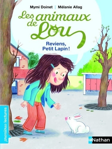 Livrenpoche : Les animaux de Lou Tome I : Reviens petit lapin ! - Mymi Doinet - Livre