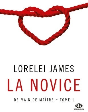 Livrenpoche : De main de maître Tome I : La novice - Lorelei James - Livre