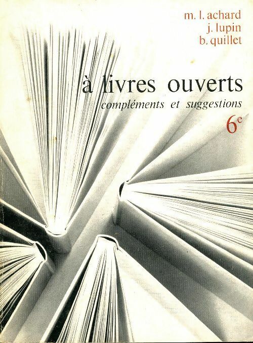 Livrenpoche : A livre ouvert 6e - M.L Achard - Livre
