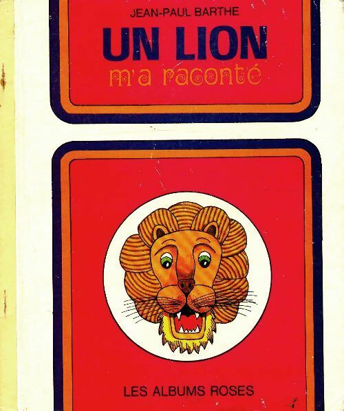 Livrenpoche : Un lion m'a raconté - Jean-Paul Barthe - Livre