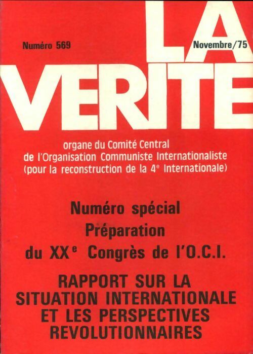 Livrenpoche : La vérité n°569 : Rapport sur la situation internationale et les perspectives révolutionnaires - Collectif - Livre