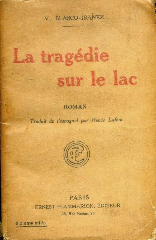 La tragédie sur le lac - Vicente Blasco Ibanez -  Poche Flammarion - Livre
