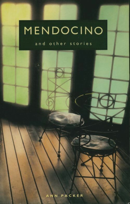Livrenpoche : Mendocino and other stories - Anne Packer - Livre