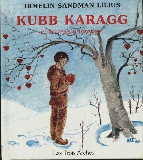 Livrenpoche : Kubb Karagg et les trois princesses - Irmelin Sandman Lilius - Livre