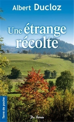 Livrenpoche : Une étrange récolte - Albert Ducloz - Livre