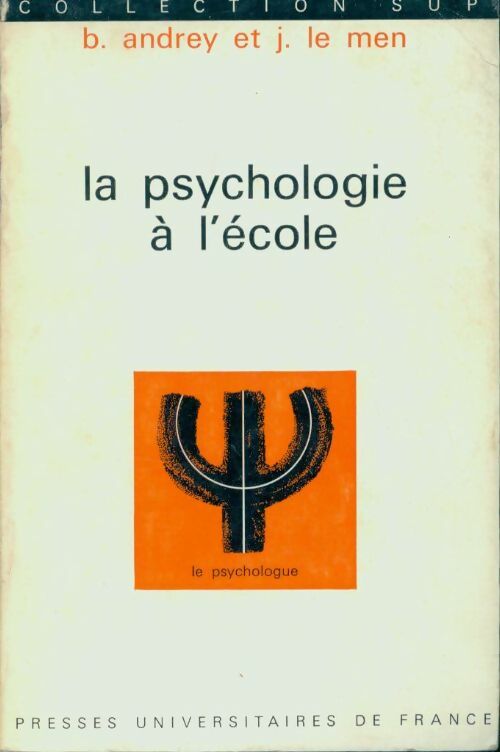 Livrenpoche : La psychologie à l'école - Bernard Andrey, Jean Le Men - Livre