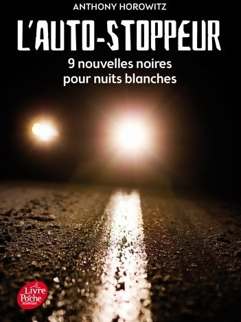 Livrenpoche : L'autostoppeur. 9 nouvelles noires pour nuits blanches - Anthony Horowitz - Livre