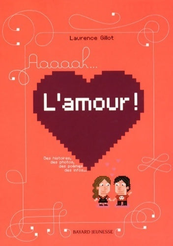Aaaaah... L' amour ! - Laurence Gillot -  Bayard poche - Livre