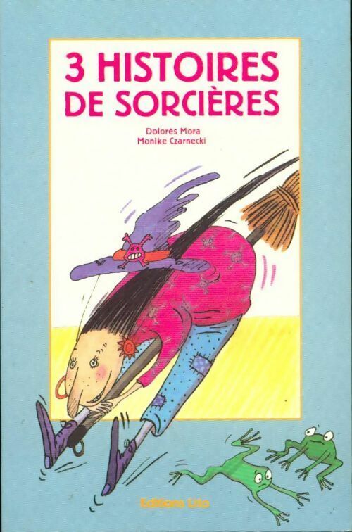 Livrenpoche : 3 histoires de sorcières - Dolorès Mora - Livre