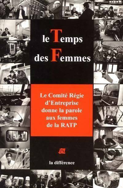 Livrenpoche : Le temps des femmes. Le comité régie d'entreprise donne la parole aux femmes de la RATP - Collectif - Livre