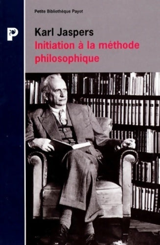 Initiation à la méthode philosophique - Karl Jaspers - Livre