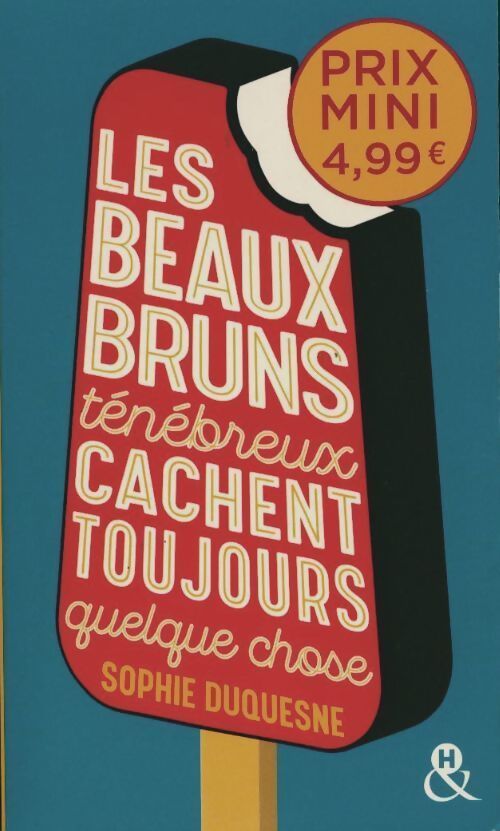 Les beaux bruns ténébreux cachent toujours quelque chose - Sophie Duquesne - Livre