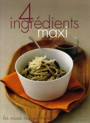 4 ingrédients maxi - Collectif -  Les minis cuisine Marabout - Livre